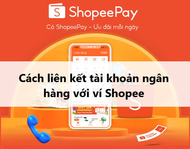 Hướng dẫn cách liên kết tài khoản ngân hàng với ví ShopeePay